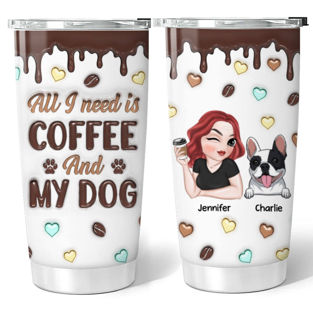 Custom Mother's day Birthday Gifts For Dog Mom, Dog Lovers • Coffee And Dog - Personalized 3D Inflated Tumbler