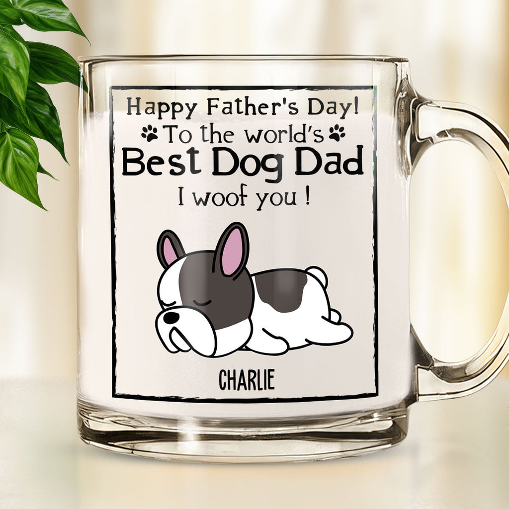Custom Father's day Birthday Gifts For Dog Dad, Dog Lovers • Happy Dog Dad Mum - Personalized Glass Mug