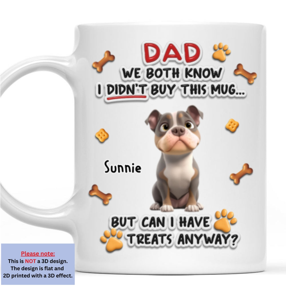 Custom Father's day Birthday Gifts For Pet Dad, Pet Lovers • Can Pet Have Treats - Personalized 3D Effect Mug