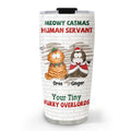Custom Mother's day Birthday Gifts For Pet Mom, Pet Lovers • Tiny Cat Overlord Christmas - Personalized Tumbler