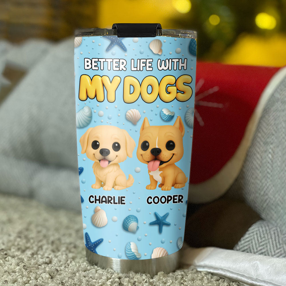 Custom Christmas Birthday Gifts For Dog Mom, Dog Lovers • More Than Better - Personalized 3D Inflated Effect Tumbler