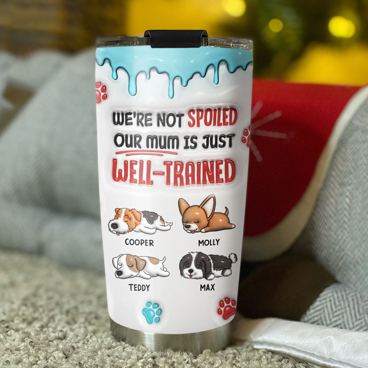 Custom Christmas Birthday Gifts For Pet Lovers • Well Trained - Personalized 3D Inflated Effect Tumbler