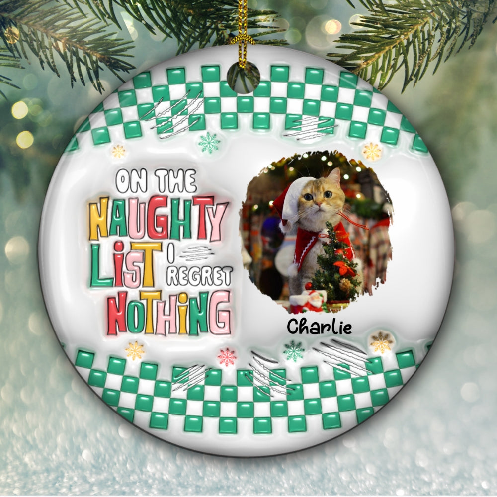 On The Naughty List We Regret Nothing Photo - Personalized 3D Inflated Effect Ceramic Ornament