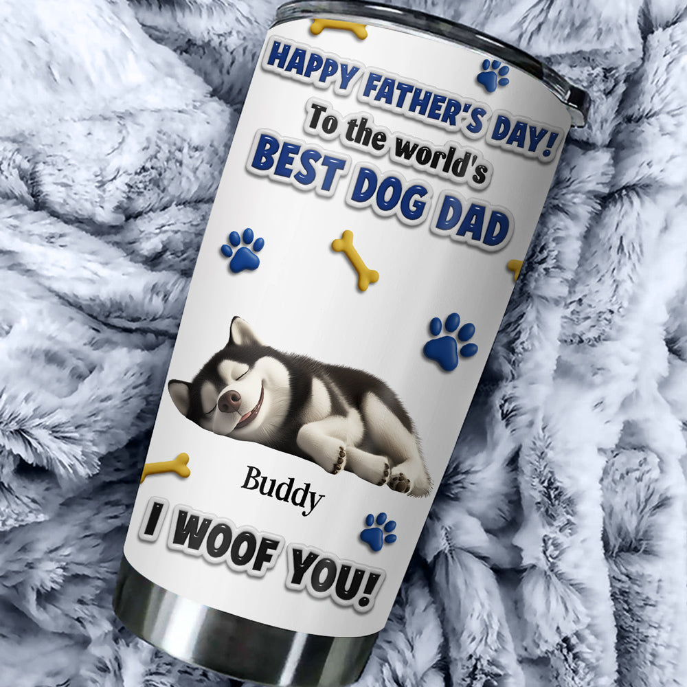 Custom Father's day Birthday Gifts For Dog Dad, Dog Lovers • My Best Of The Best - Personalized 3D Effect Tumbler