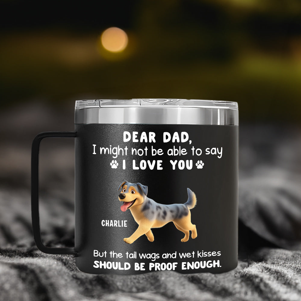 Custom Father's day Birthday Gifts For Dog Dad, Dog Lovers • Tail Wags And Wet Kisses - Personalized 14oz Stainless Steel Tumbler With Handle