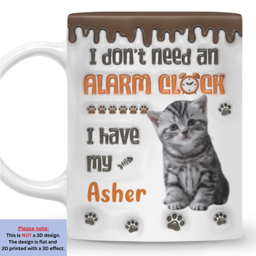 Custom Photo Christmas Birthday Gifts For Cat Lovers • No Alarm Clock Needed Photo - Personalized 3D Inflated Effect Mug