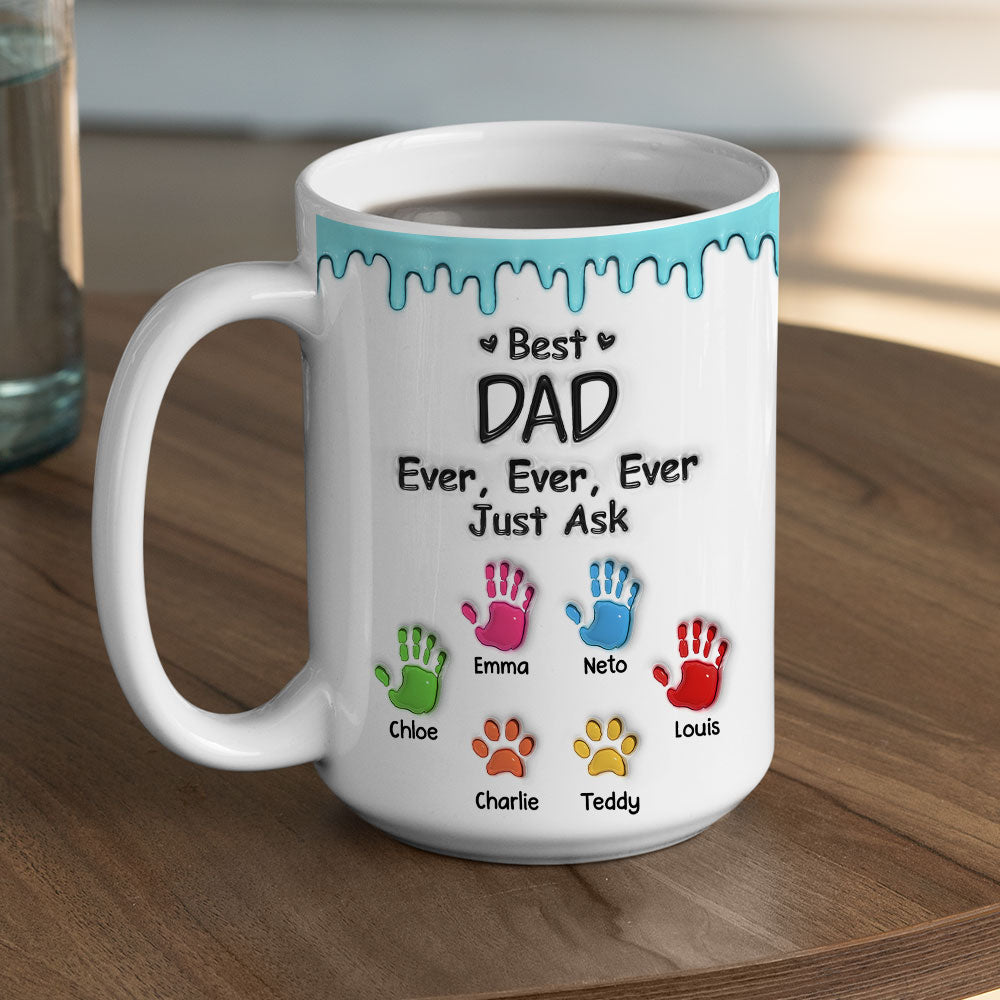 Best Dad Ever Just Ask - Personalized 3D Inflated Effect Mug