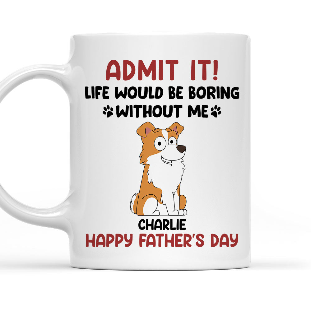 Custom Christmas Birthday Gifts For Dog Lovers • Boring Without Your Dog - Personalized Coffee Mug
