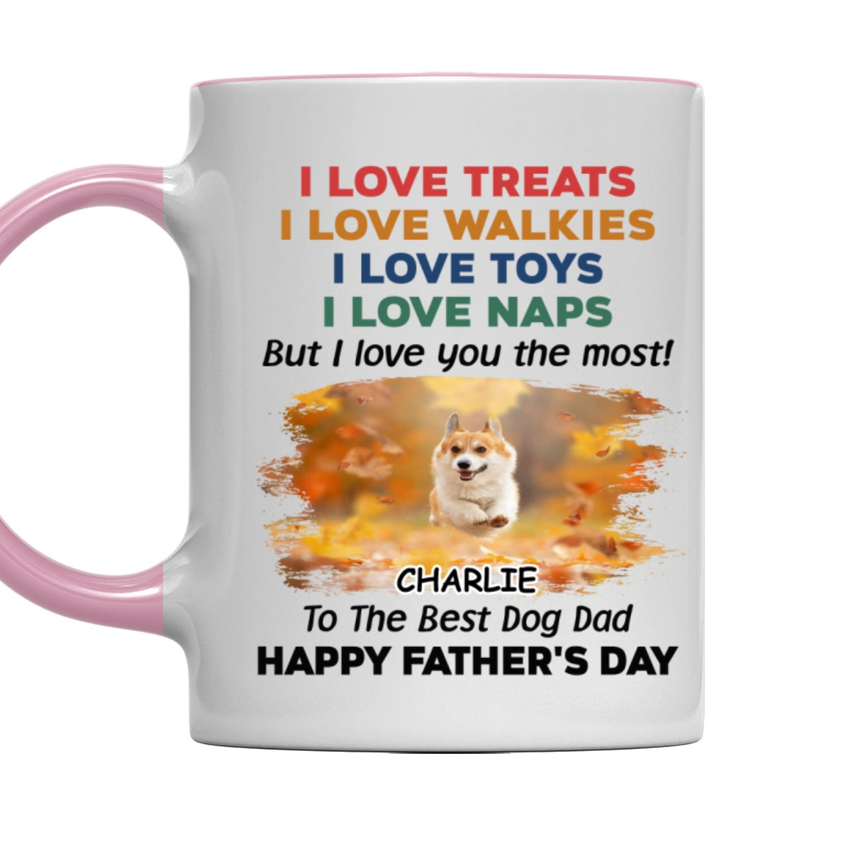 Custom Photo Father's day Birthday Gifts For Dog Dad, Dog Lovers • Love You The Most Version 2 Photo - Personalized Accent Mug