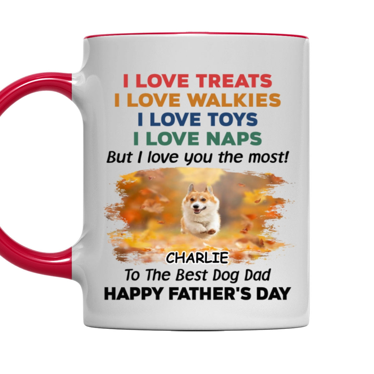 Custom Photo Father's day Birthday Gifts For Dog Dad, Dog Lovers • Love You The Most Version 2 Photo - Personalized Accent Mug