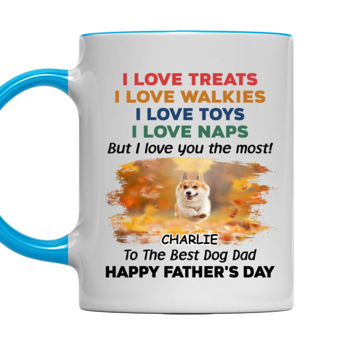 Custom Photo Father's day Birthday Gifts For Dog Dad, Dog Lovers • Love You The Most Version 2 Photo - Personalized Accent Mug