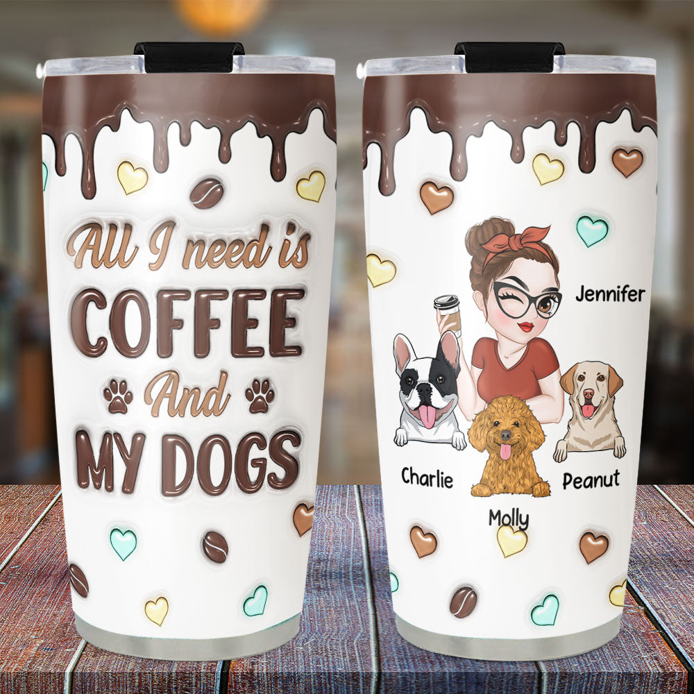 Custom Mother's day Birthday Gifts For Dog Mom, Dog Lovers • Coffee And Dog - Personalized 3D Inflated Tumbler
