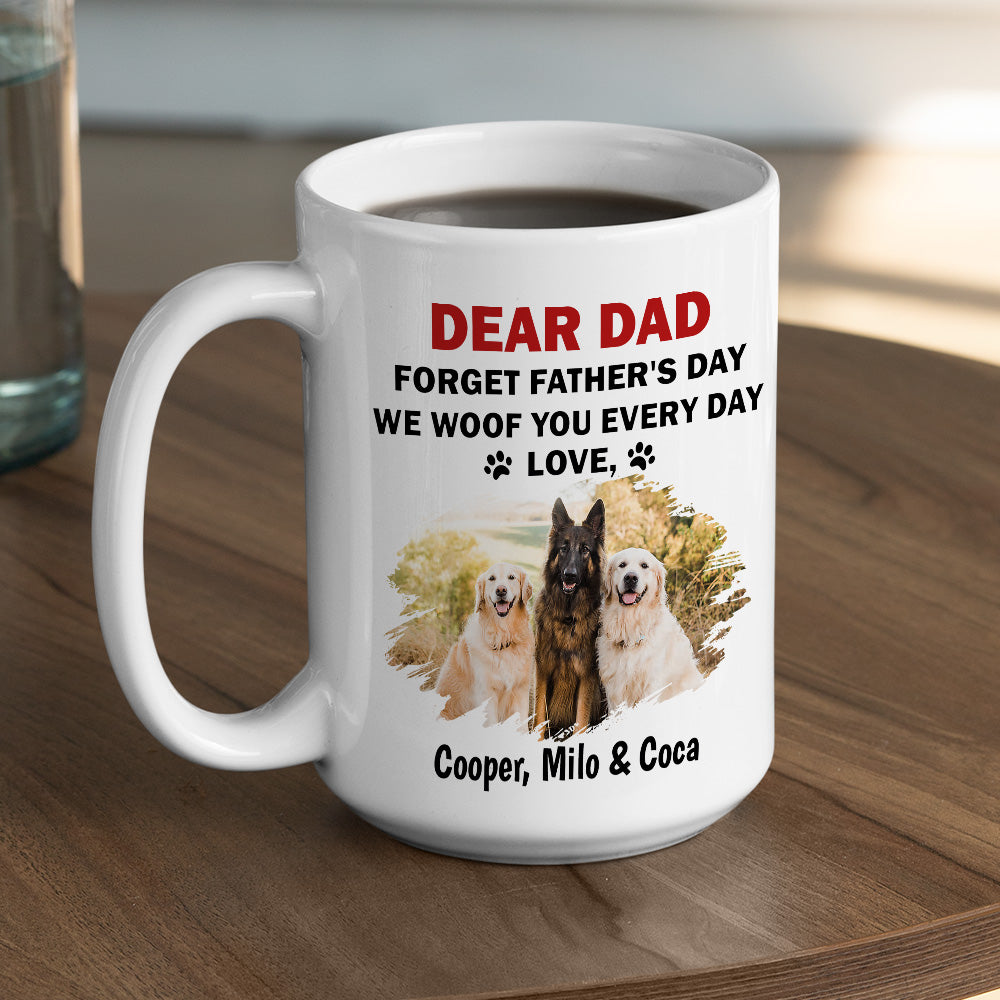 Custom Photo Father's day Birthday Gifts For Dog Dad, Dog Lovers • Forget Father Day Dog Dad Photo - Personalized Coffee Mug