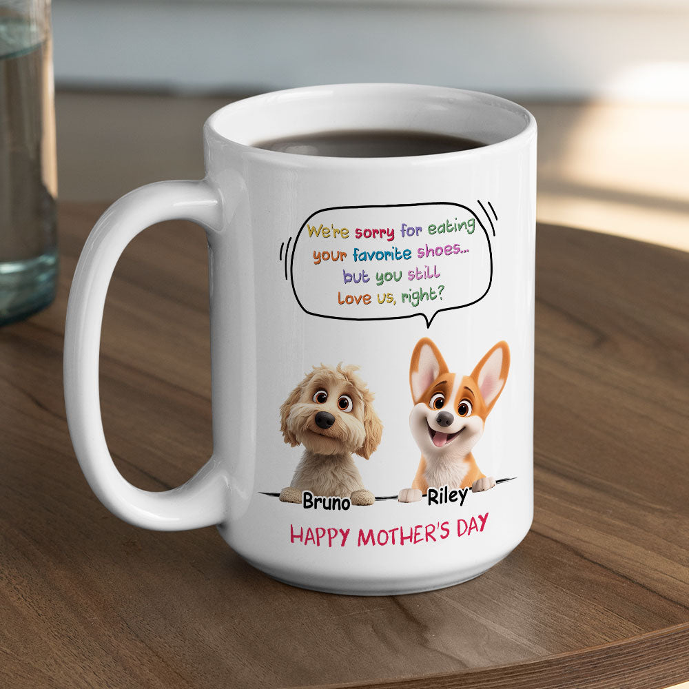 Custom Mother's day Birthday Gifts For Dog Mom, Dog Lovers • Sorry For Eating Your Shoes - Personalized Coffee Mug