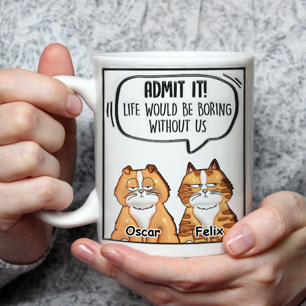 Custom Mother's day Birthday Gifts For Cat Mom, Cat Lovers • Admit It Cat - Personalized 3D Inflated Effect Mug