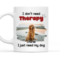 Custom Photo Christmas Birthday Gifts For Dog Mom, Dog Lovers • No Therapy Needed Photo - Personalized Coffee Mug