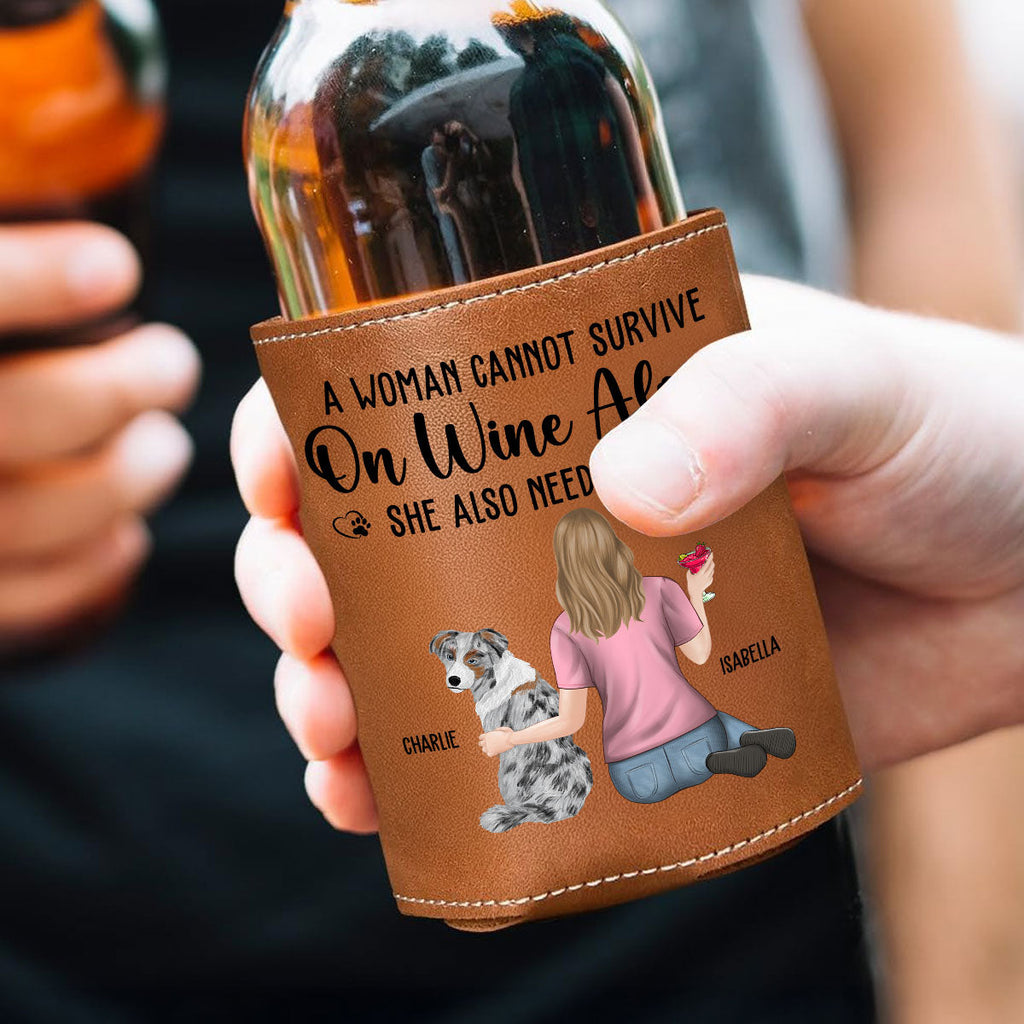 A Woman Cannot Survive On Wine Alone Dog Mom - Personalized Leather Can Cooler Holder