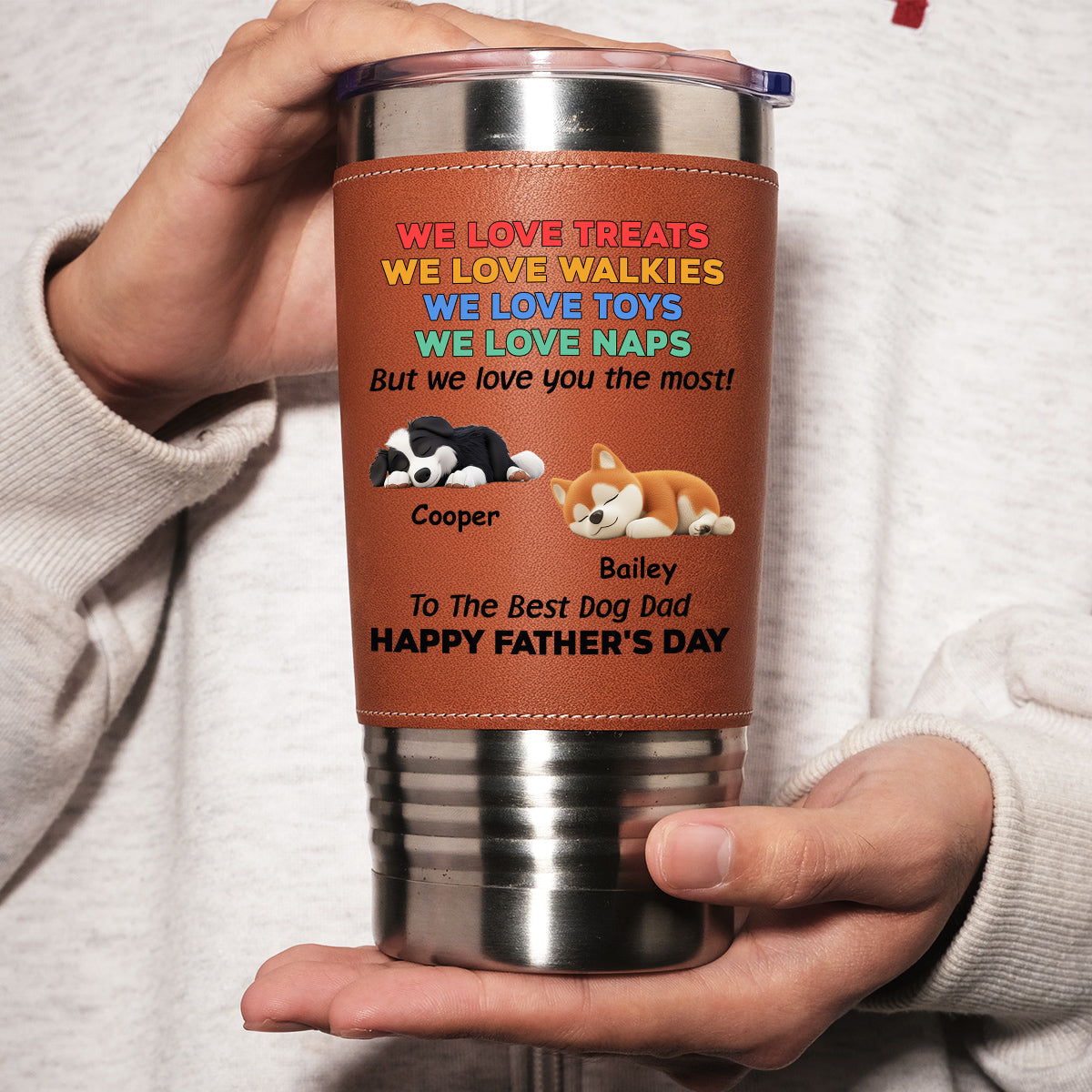 Custom Father's day Birthday Gifts For Dog Dad, Dog Lovers • Love You The Most - Personalized Leather Tumbler