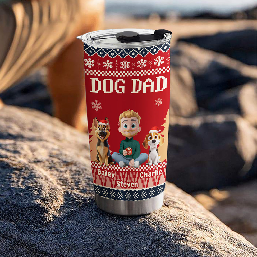 Custom Christmas Birthday Gifts For Dog Dad, Dog Lovers • All I Need Is My Dogs - Personalized Tumbler