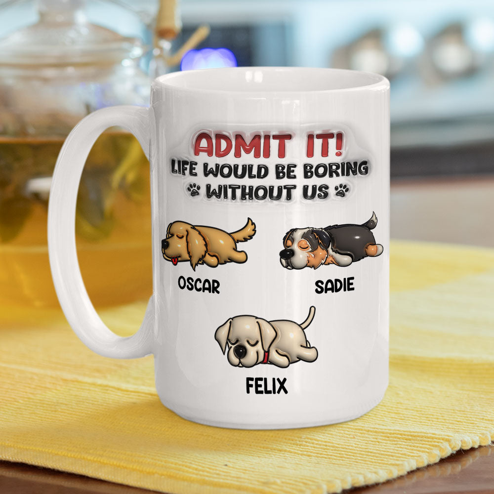 Custom Christmas Birthday Gifts For Dog Lovers • Without Me - Personalized 3D Inflated Effect Mug