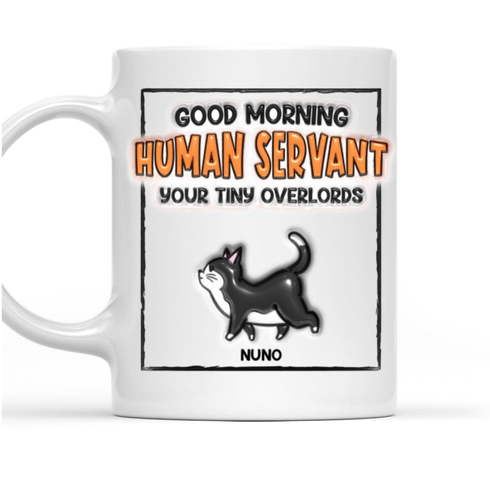 Custom Mother's day Birthday Gifts For Cat Mom, Cat Lovers • Good Morning My Human - Personalized 3D Inflated Effect Mug