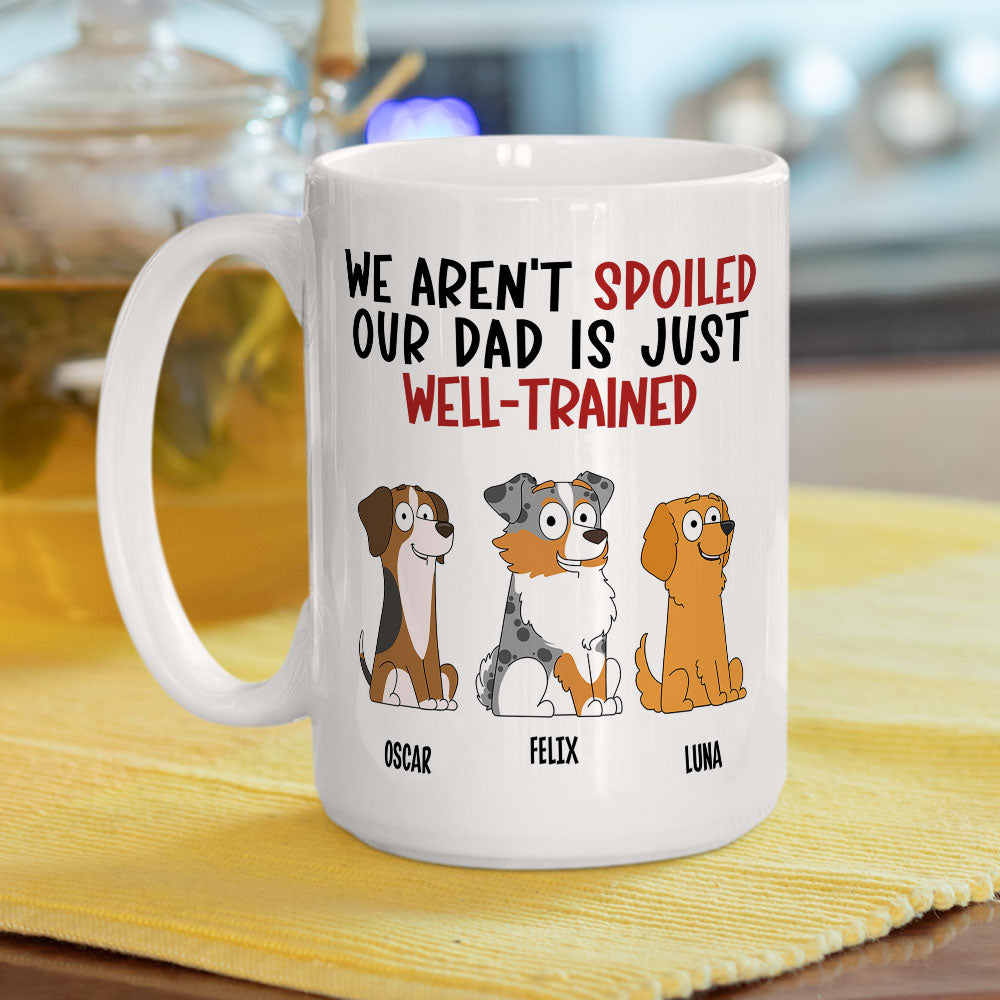 Custom Christmas Birthday Gifts For Dog Lovers • My Dad Is Well Trained - Personalized Coffee Mug