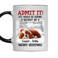 Custom Christmas Birthday Gifts For Dog Lovers • Would Be Boring Christmas - Personalized Accent Mug