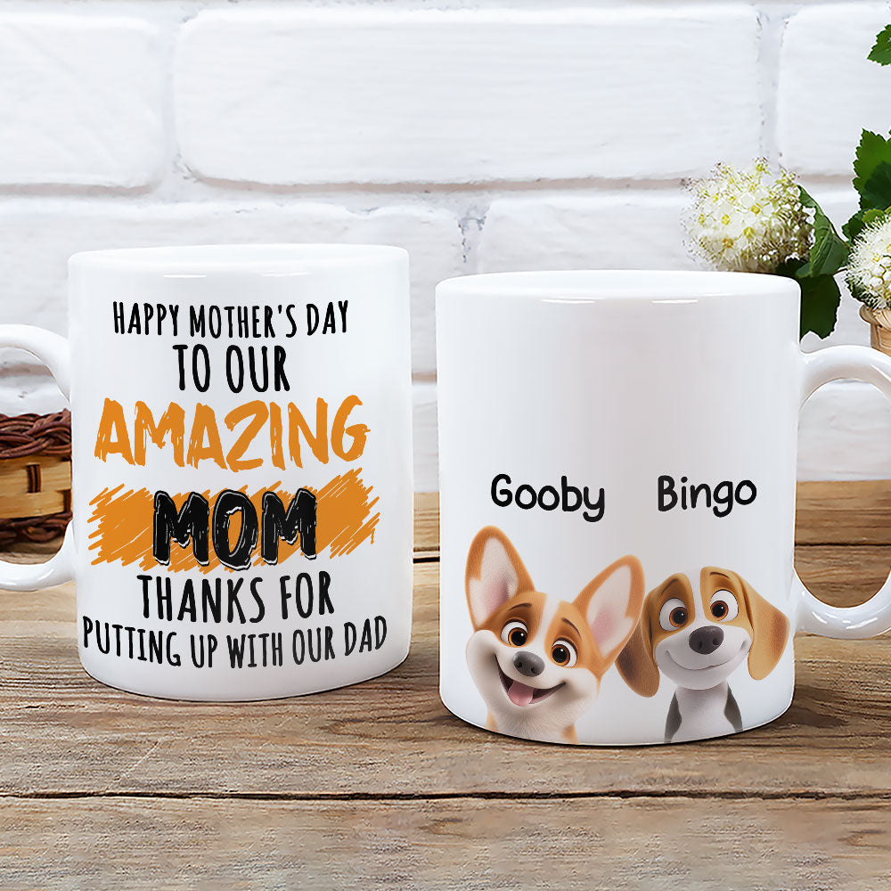 Custom Mother's day Birthday Gifts For Dog Mom, Dog Lovers • Thank For Putting Up With My Dad Mommy - Personalized Coffee Mug