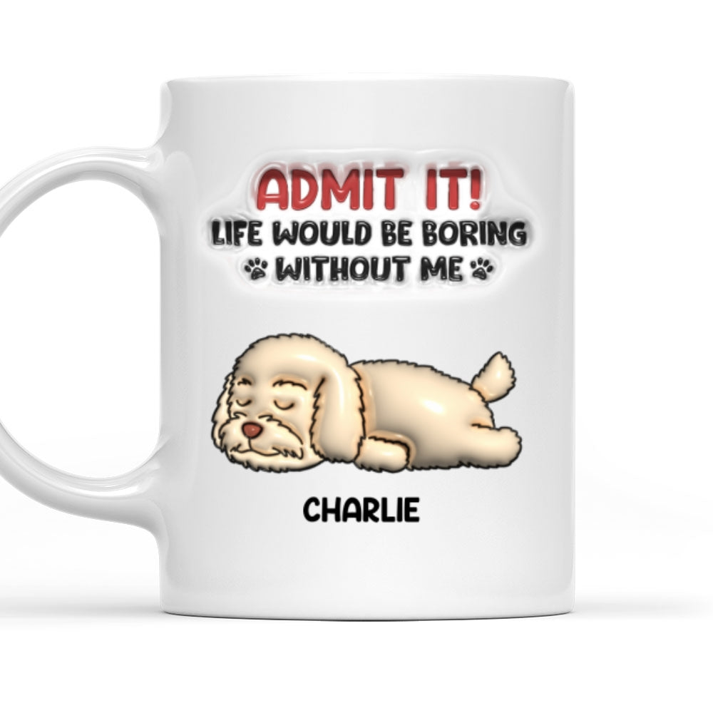 Custom Christmas Birthday Gifts For Dog Lovers • Without Me - Personalized 3D Inflated Effect Mug