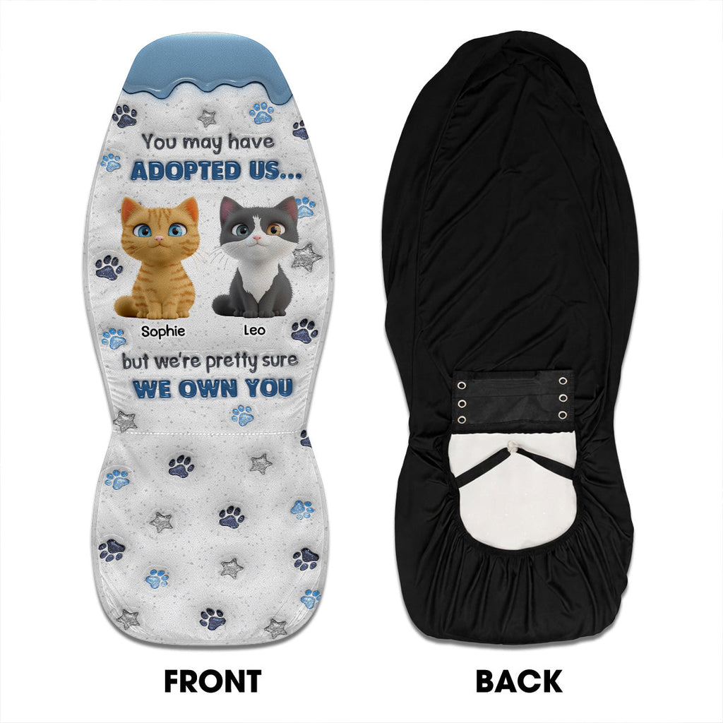 You May Have Adopted Cat - Personalized Car Seat Cover
