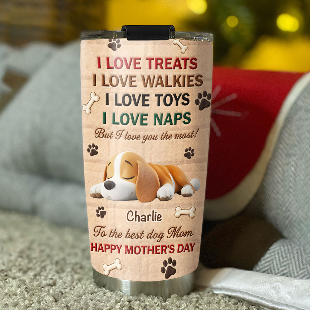 Custom Mother's day Birthday Gifts For Dog Mom, Dog Lovers • We Love You The Most Stuffy Ver 2 - Personalized 3D Effect Tumbler