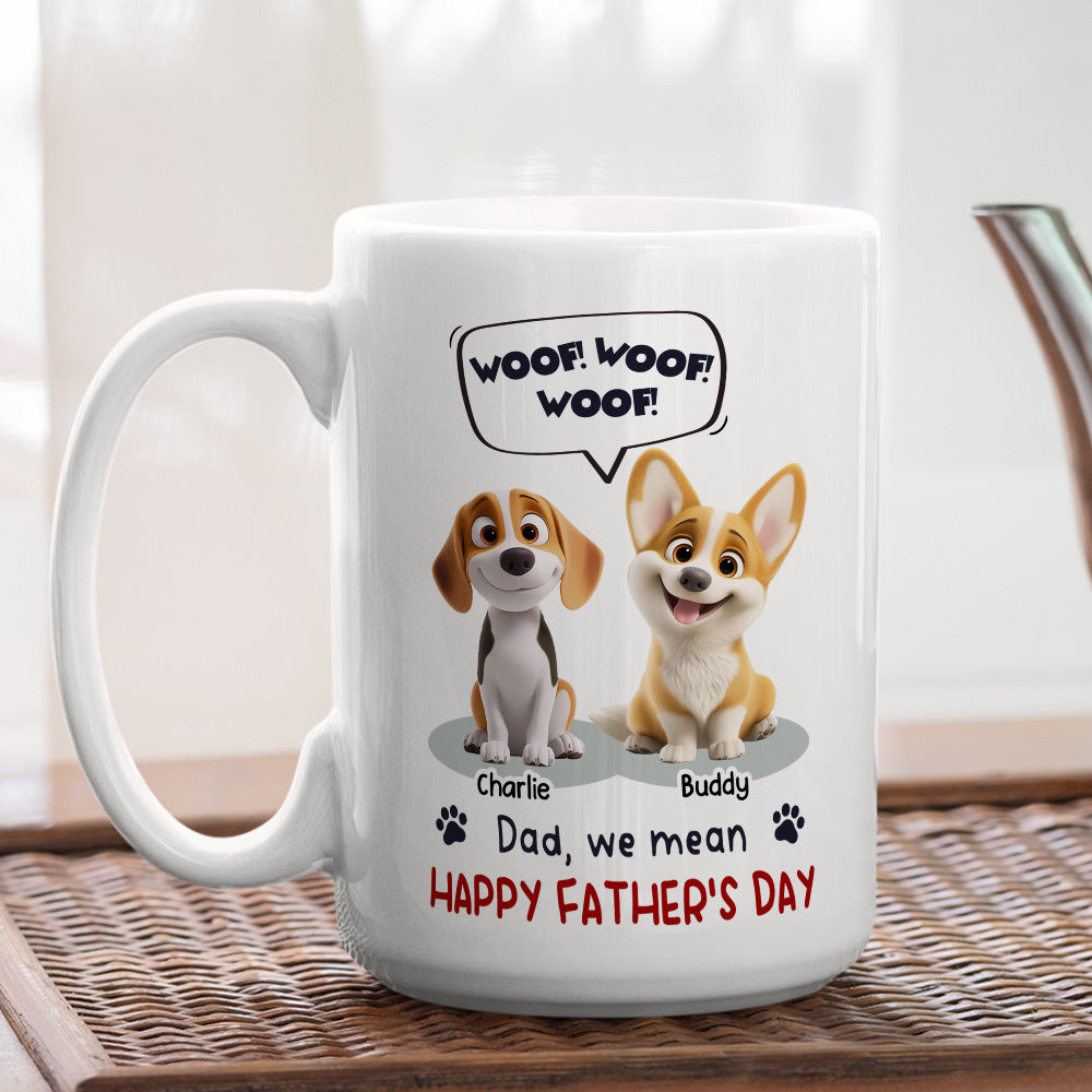 Custom Father's day Birthday Gifts For Dog Dad, Dog Lovers • Woof Woof Woof - Personalized Coffee Mug