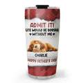 Custom Father's day Birthday Gifts For Dog Dad, Dog Lovers • Admit Dad - Personalized 3D Inflated Effect Tumbler