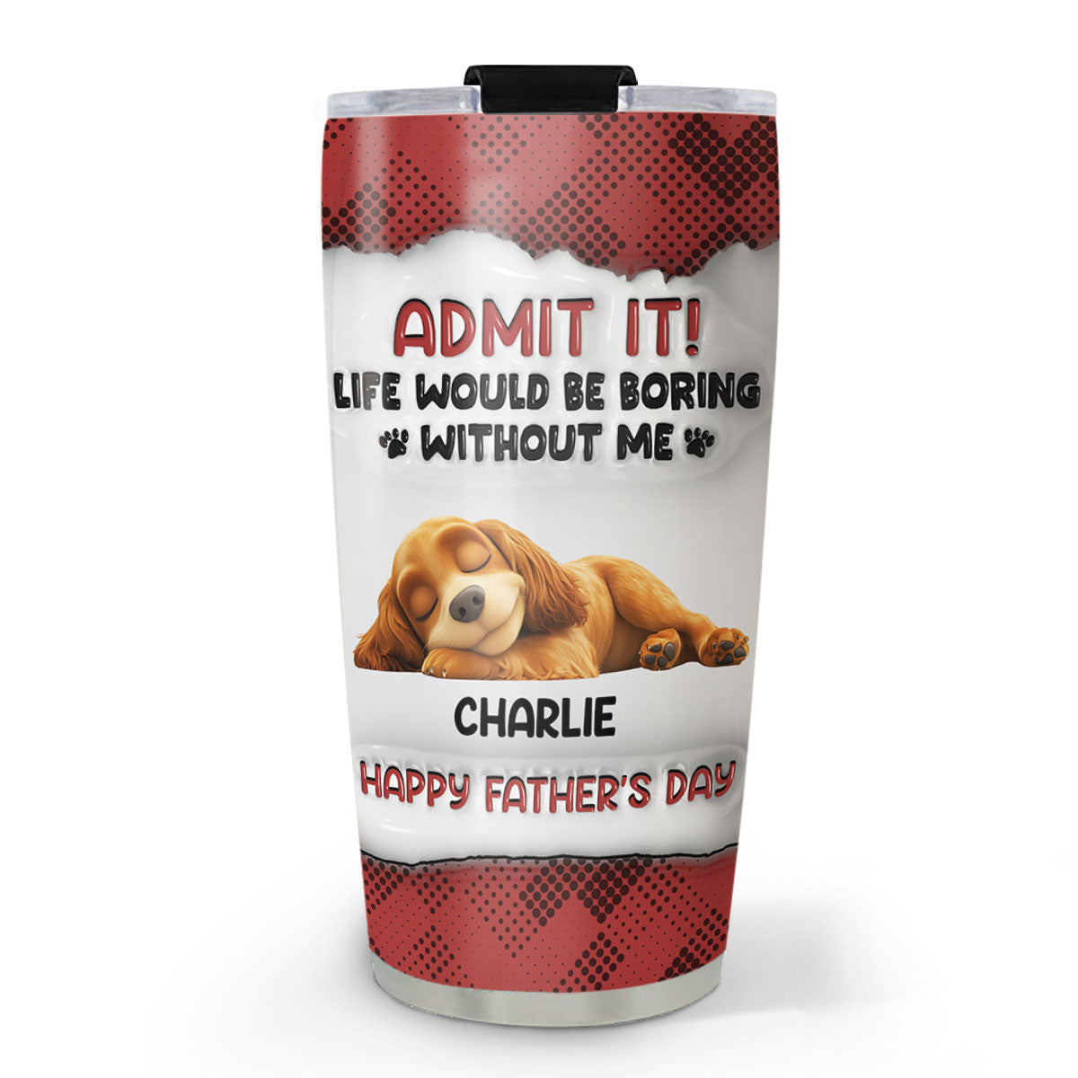 Custom Father's day Birthday Gifts For Dog Dad, Dog Lovers • Admit Dad - Personalized 3D Inflated Effect Tumbler