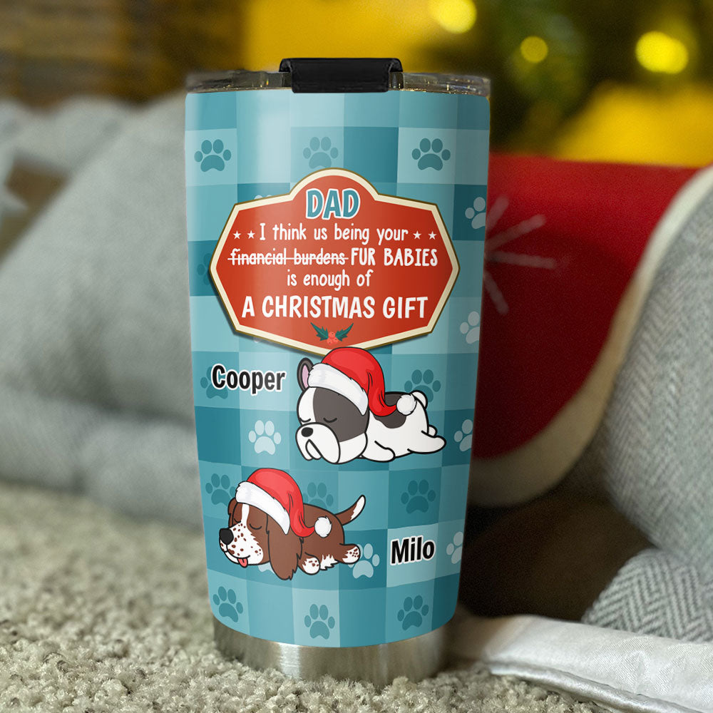 Custom Christmas Birthday Gifts For Pet Lovers • I Am Dog Dad Mom Christmas Gift - Personalized Tumbler