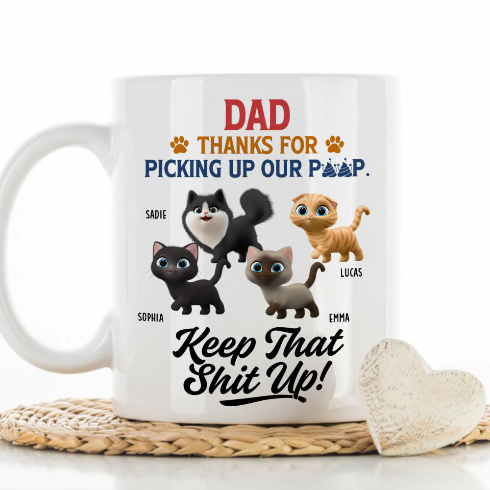 Custom Father's day Birthday Gifts For Cat Dad, Cat Lovers • Thank You Keep That Shit Up I Meow You - Personalized Coffee Mug