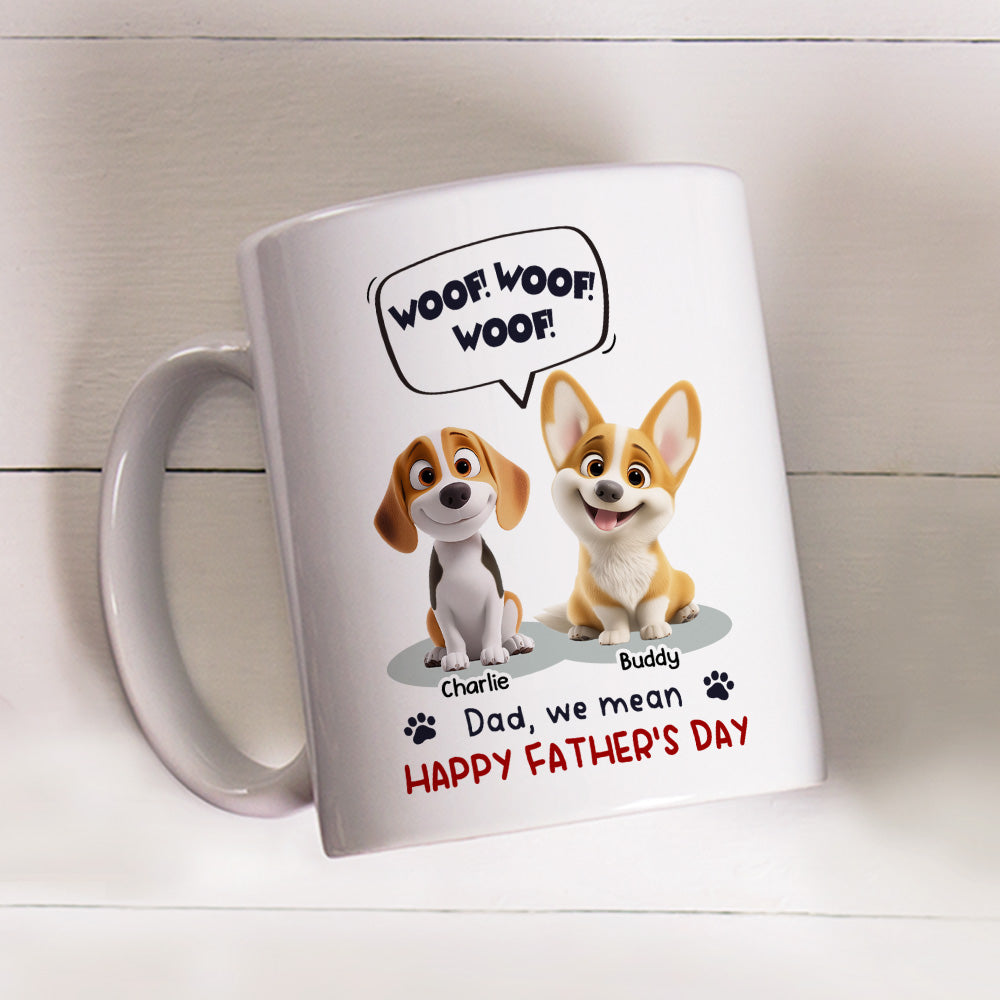 Custom Father's day Birthday Gifts For Dog Dad, Dog Lovers • Woof Woof Woof - Personalized Coffee Mug