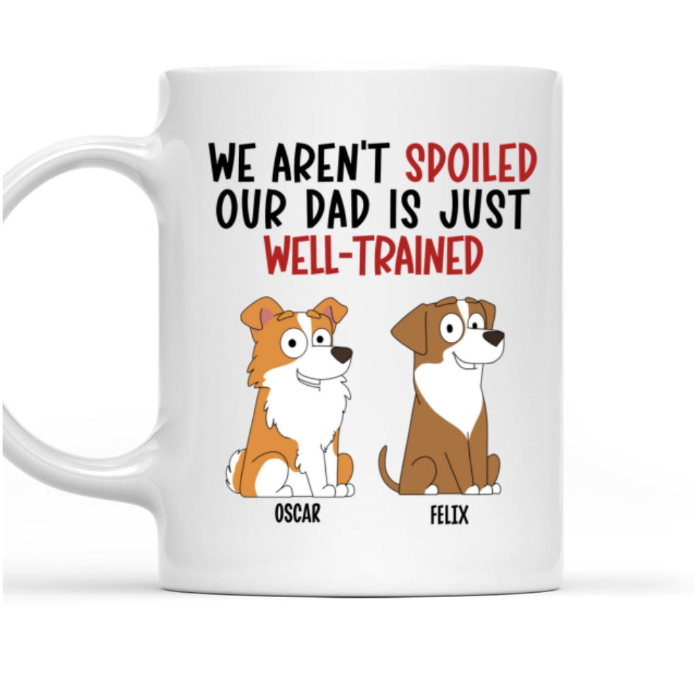 Custom Christmas Birthday Gifts For Dog Lovers • My Dad Is Well Trained - Personalized Coffee Mug