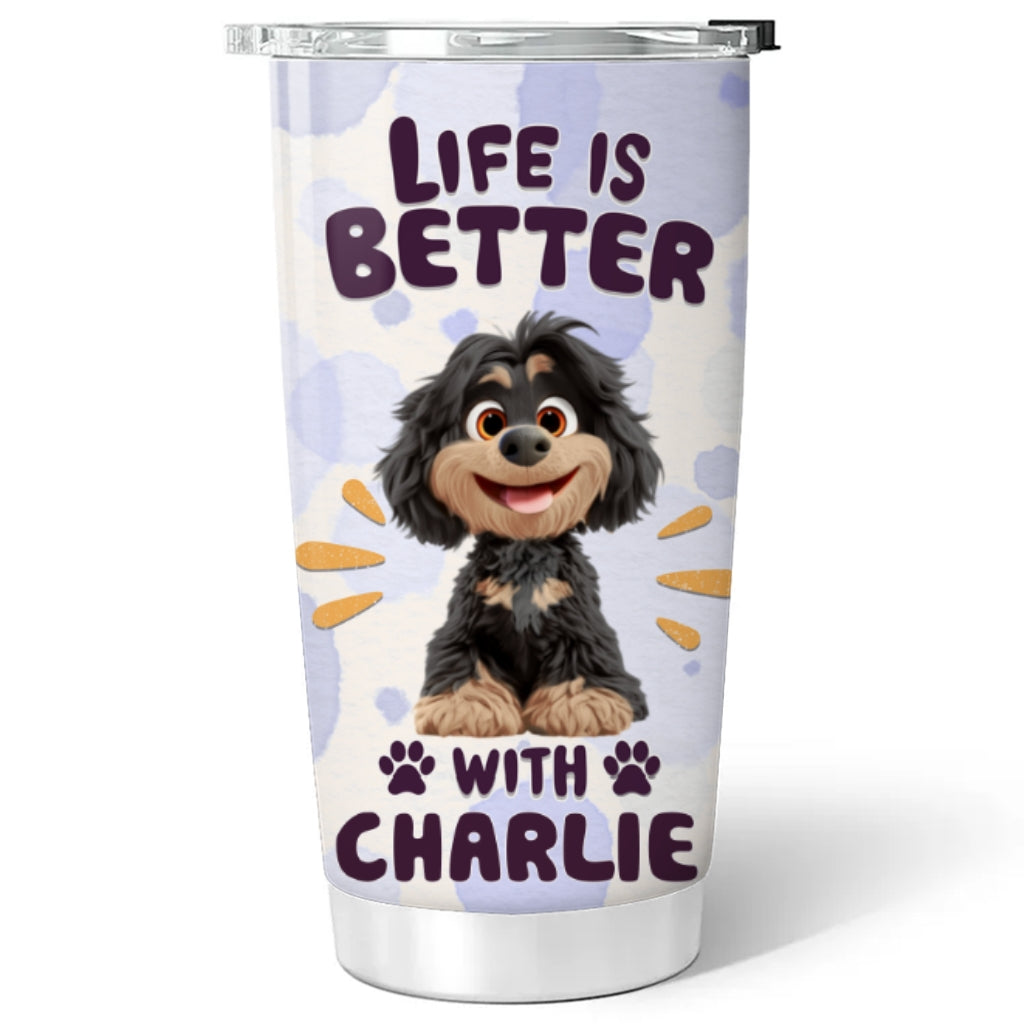 Custom Christmas Birthday Gifts For Dog Lovers • Better Life With My Dog - Personalized Tumbler