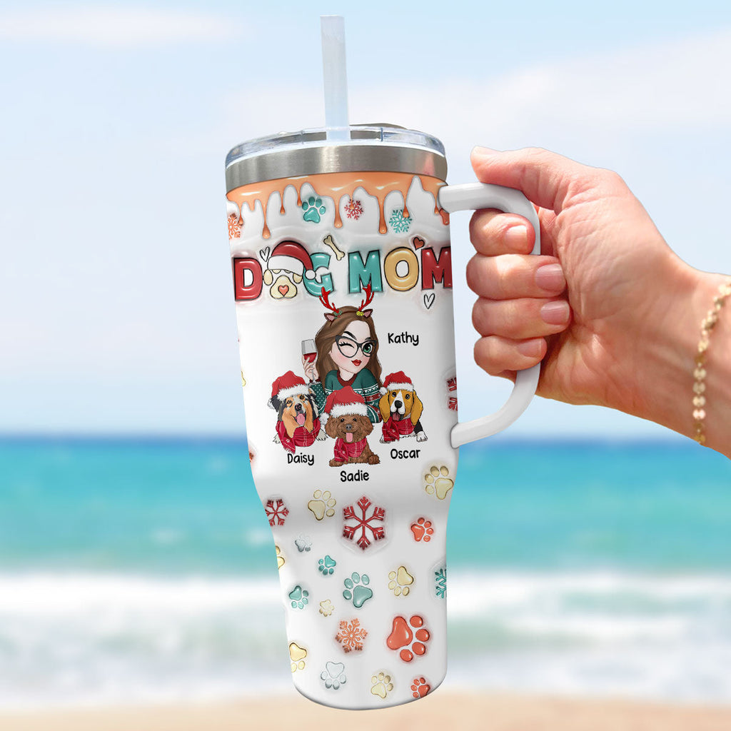 Custom Mother's day Birthday Gifts For Dog Mom, Dog Lovers • Mom Of Dogs Christmas Ver 2 - Personalized 3D Inflated Effect Printed 40 Oz Tumbler