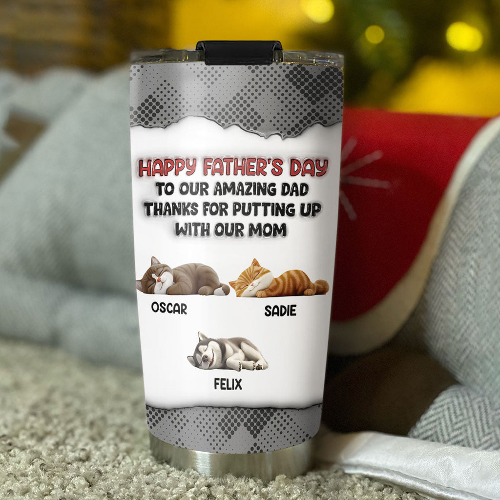 Custom Father's day Birthday Gifts For Dog Dad, Dog Lovers • Putting Up With Pet Version - Personalized 3D Inflated Effect Tumbler