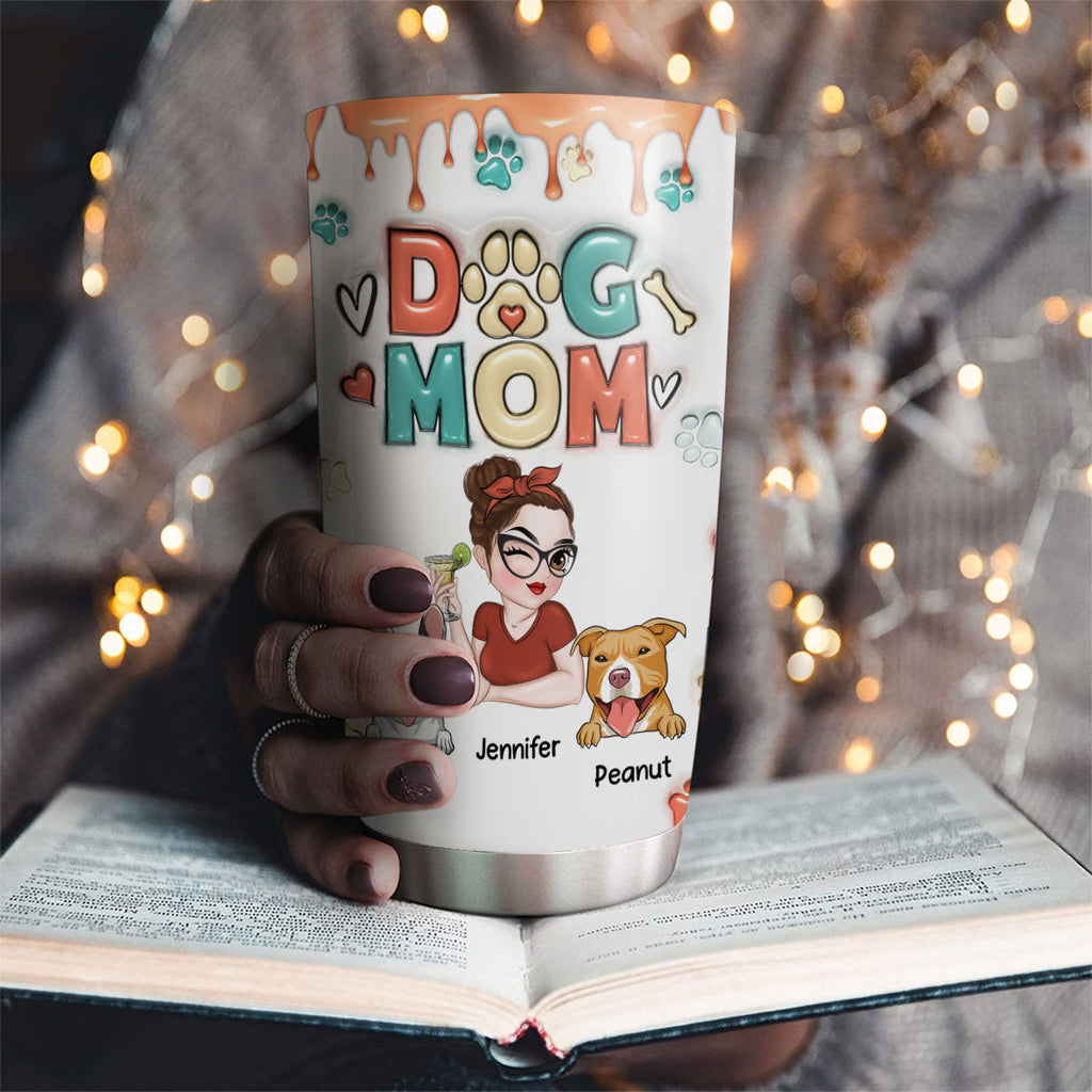 Custom Mother's day Birthday Gifts For Dog Mom, Dog Lovers • Mom Of Dogs - Personalized 3D Inflated Effect Tumbler