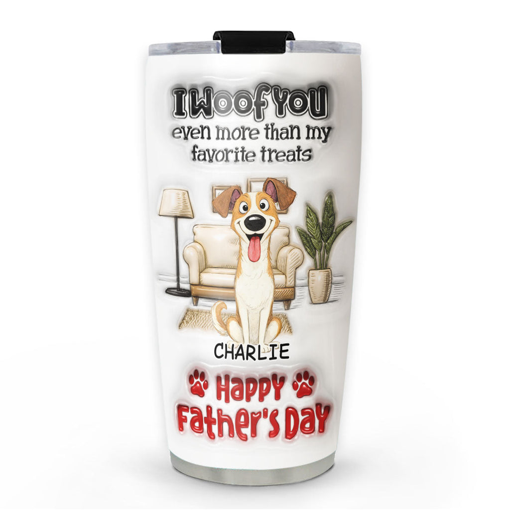 Custom Father's day Birthday Gifts For Dog Dad, Dog Lovers • Even More Than Anything - Personalized 3D Inflated Effect Tumbler