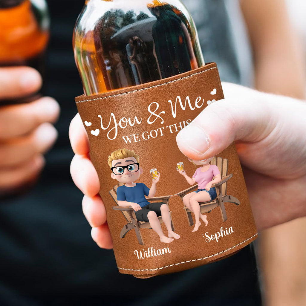 You And Me We Got This Anniversary Couple - Personalized Leather Can Cooler Holder