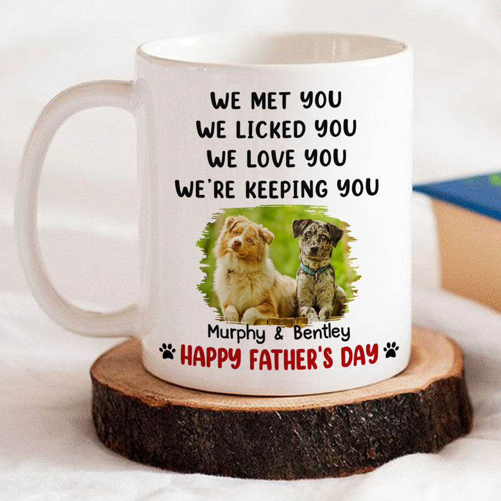 Custom Photo Father's day Birthday Gifts For Dog Dad, Dog Lovers • We Licked And Love You Ver 2 Photo - Personalized Coffee Mug