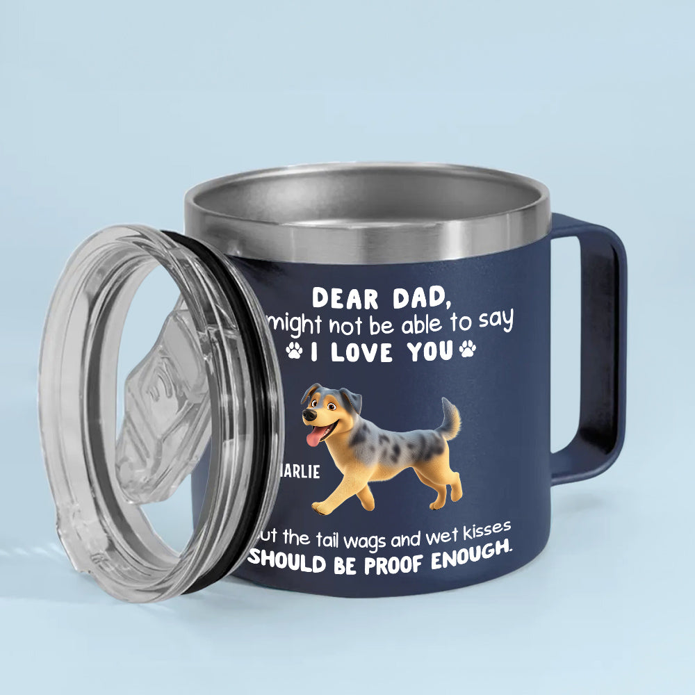 Custom Father's day Birthday Gifts For Dog Dad, Dog Lovers • Tail Wags And Wet Kisses - Personalized 14oz Stainless Steel Tumbler With Handle
