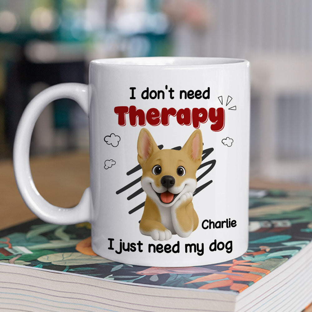 Custom Christmas Birthday Gifts For Dog Mom, Dog Lovers • No Therapy Needed - Personalized Coffee Mug