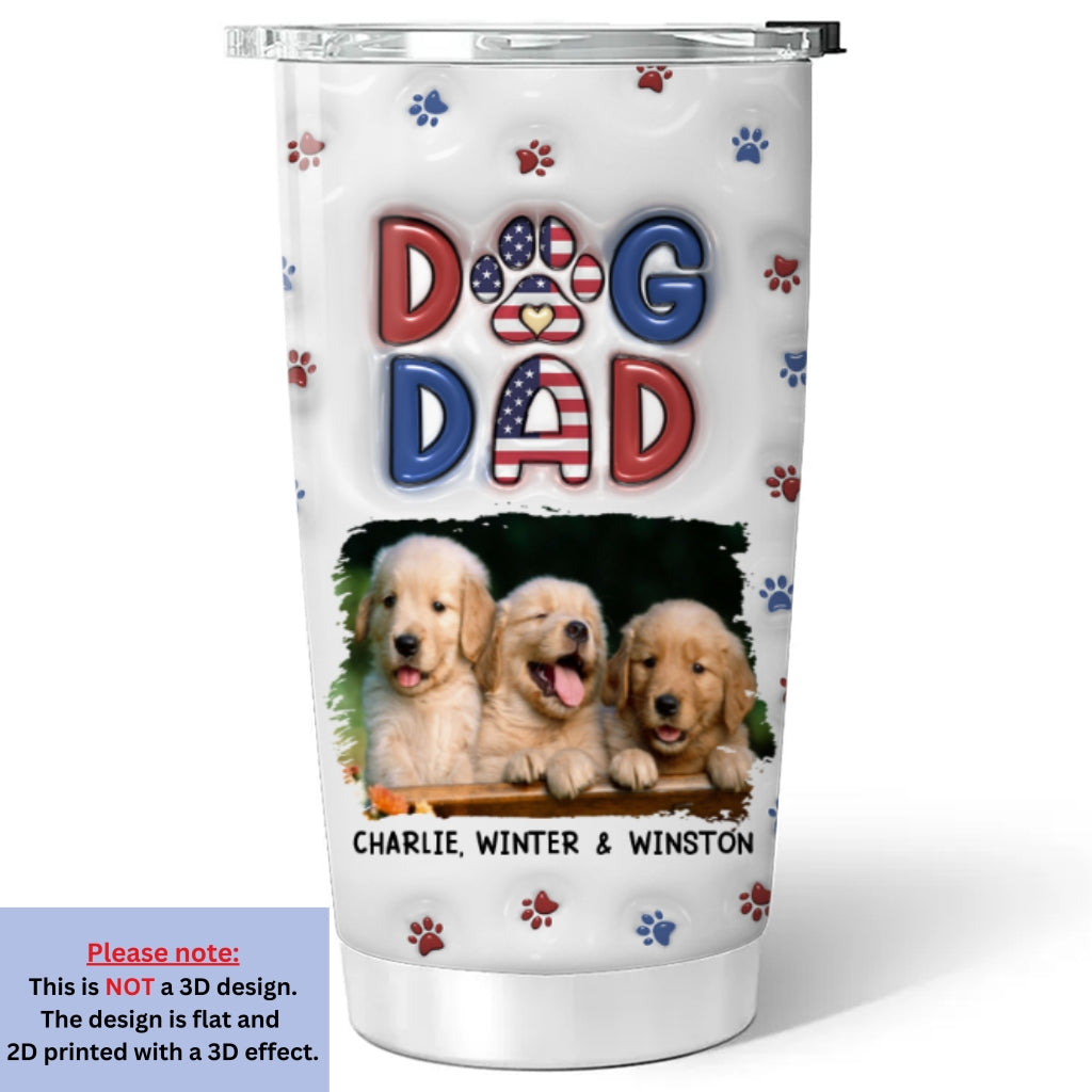 Custom Photo Father's day Birthday Gifts For Dog Dad, Dog Lovers • My Lovely Dog Photo - Personalized 3D Inflated Effect Tumbler