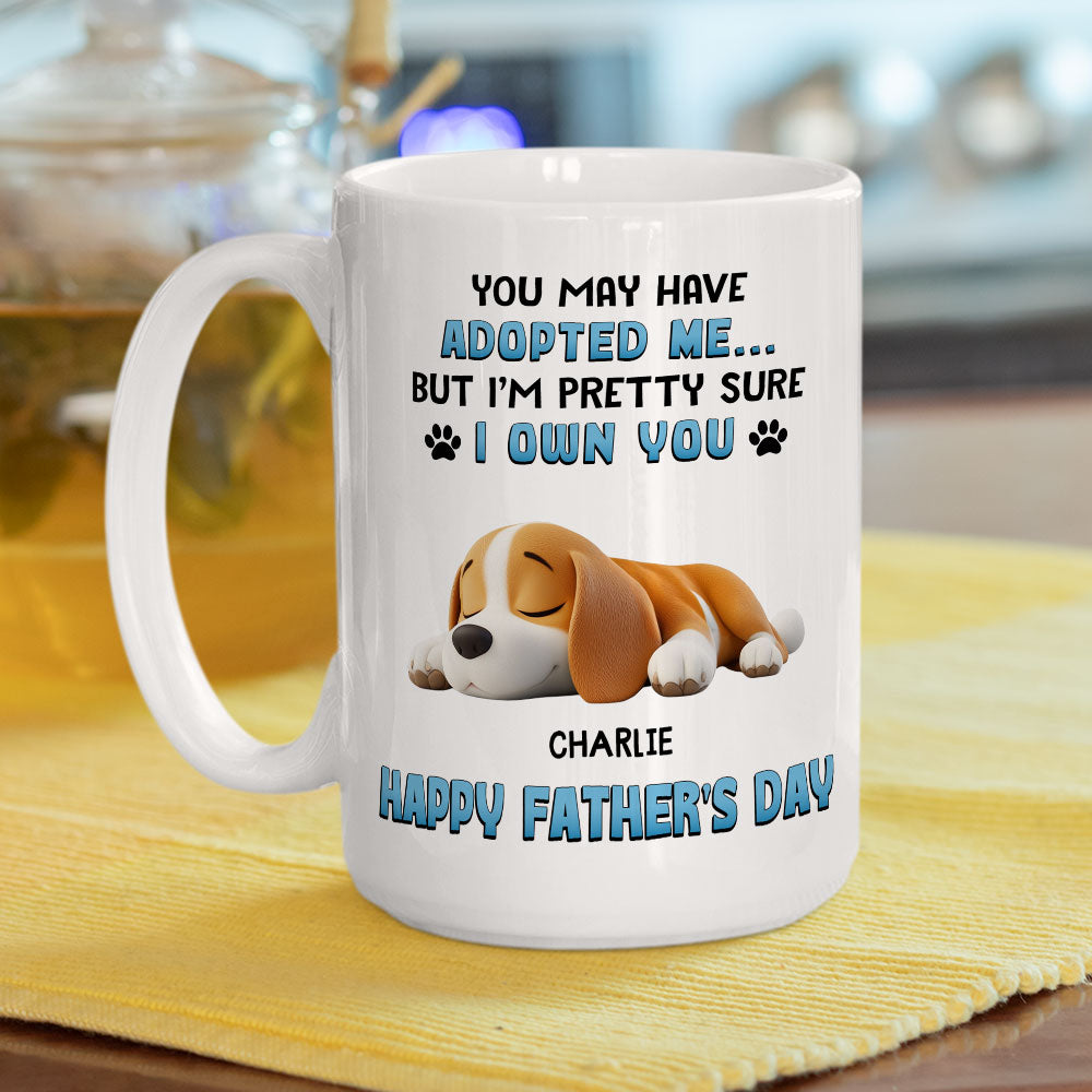 Custom Father's day Birthday Gifts For Dog Dad, Dog Lovers • I Own You 2 - Personalized Coffee Mug