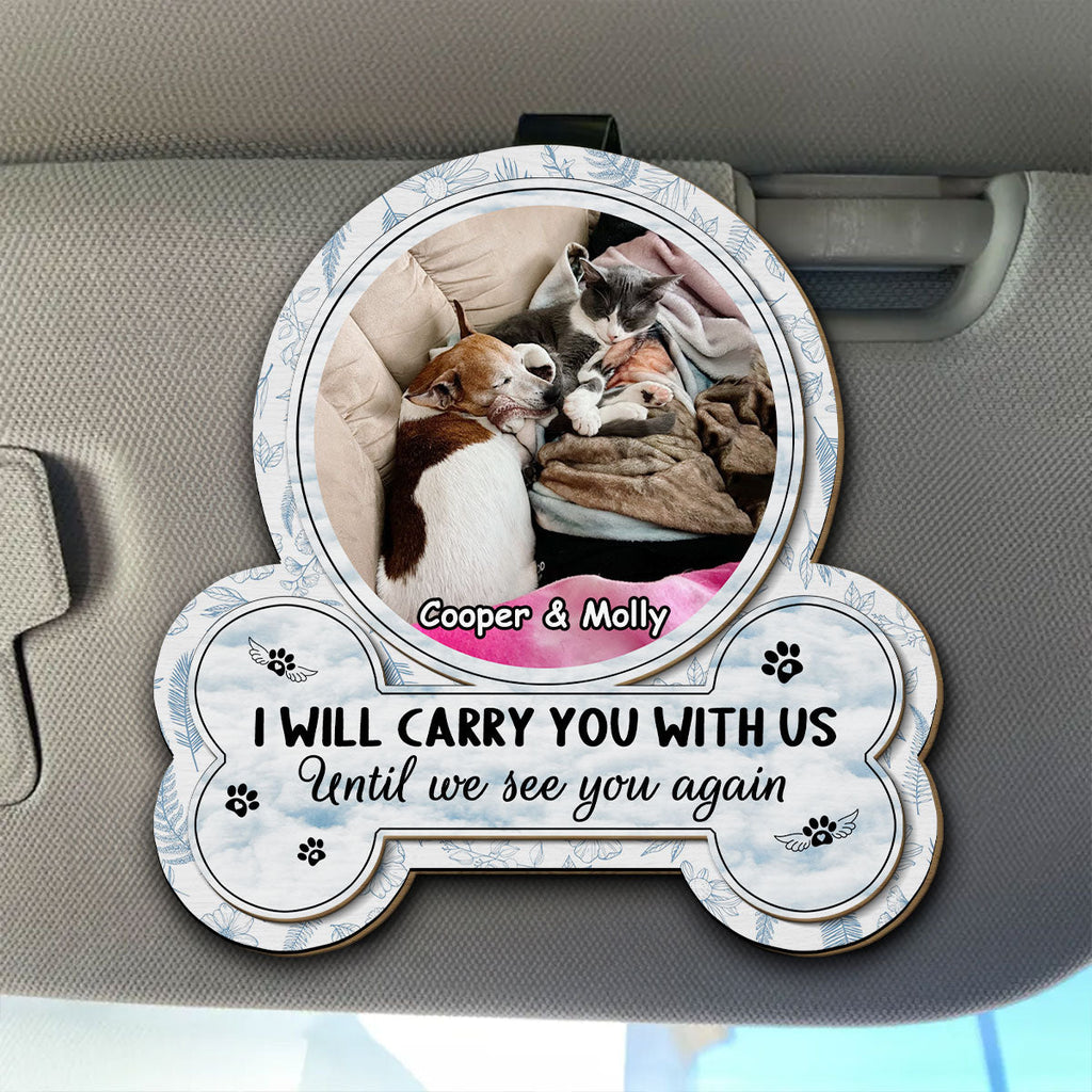 I Will Carry My Pet With Me Photo - Personalized Car Visor Clip